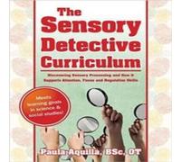 Paula Aquilla Sensory Detective Curriculum: Discovering Sensory Processing and Paula Aquilla Multicolor