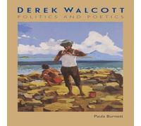 Paula Burnett Derek Walcott: Politics & Poetics Paperback Book Paula Burnett Multicolor