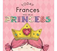 Paula Croyle Today Frances Will Be a Princess Hardcover Book Paula Croyle Multicolor