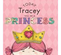 Paula Croyle Today Tracey Will Be a Princess Hardcover Book Paula Croyle Multicolor