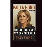 PAULA HURD BIOGRAPHY: Life After Love, Power After Pain