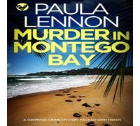Paula Lennon MURDER IN MONTEGO BAY a gripping crime mystery packed with twists Paula Lennon Multicolor