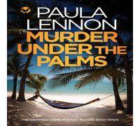 Paula Lennon MURDER UNDER THE PALMS a gripping crime mystery packed with twists Paula Lennon Multicolor