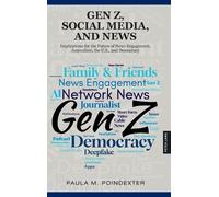 Paula M. Poindexter Gen Z, Social Media, and News (Hardback)