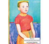 'PAULA MODERSOHN-BECKER: 100 Curated Paintings'; Luxury Coffee Table Book with High Quality Prints; Large A4 Size (8.5x11.69"); Premium ... Commentaries (My Private Art Gallery)
