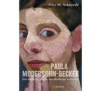 Paula Modersohn-Becker: Die Malerin, die in die Moderne aufbrach, Schne HB.