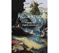 Paula Rego: Visions of English Literature