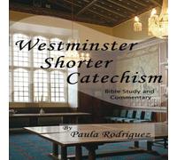 Paula Rodriguez Westminster Shorter Catechism Bible Study & Commentary N/A Book Paula Rodriguez Multicolor