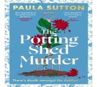 Paula Sutton The Potting Shed Murder : A totally unputdownable cosy murder Paula Sutton Multicolor