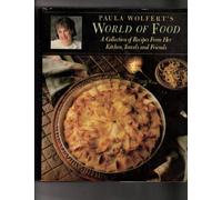 Paula Wolfert's World of Food: A Collection of Recipes from Her Kitchen- Travels- and Friends