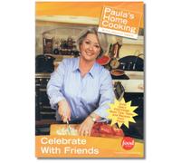 Paula's Home Cooking with Paula Deen ~ Celebrate with Friends