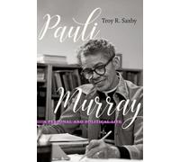 Pauli Murray : A Personal and Political Life