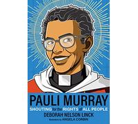Pauli Murray: Shouting for the Rights of All People