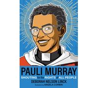 Pauli Murray : Shouting for the Rights of All People