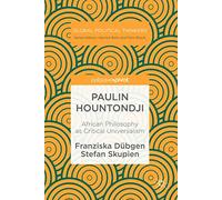 Paulin Hountondji: African Philosophy as Critical Universalism (Global Political Thinkers)