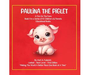 Paulina The Piglet - Book 9: A Fire On The Farm