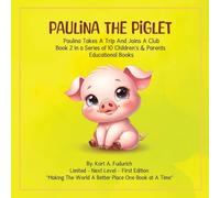 Paulina The Piglet: Paulina Takes A Trip And Joins A Club : Book 2