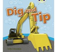 Pauline Cartwright Bug Club Guided Non Fiction Reception Pink A Dig & Tip Paperback Pauline Cartwright Multicolor