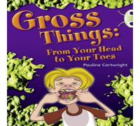 Pauline Cartwright Bug Club Independent Year Two Non Fiction White B Gross Things: From Your Head to Your Toes Book Pauline Cartwright Multicolor