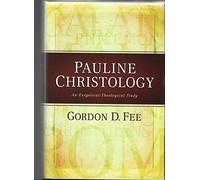 Pauline Christology: An Exegetical-theological Study