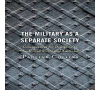 Pauline Collins Military as a Separate Society : Consequences for Discipline in Pauline Collins Multicolor