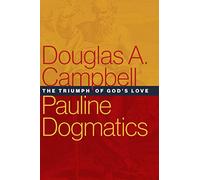 Pauline Dogmatics: The Triumph of God's Love