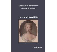 Pauline-Félicité de Mailly-Nesle Comtesse de Vintimille - LA FAVORITE OUBLIÉE: LA FAVORITE OUBLIÉE (2026)