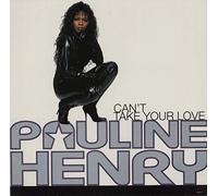 Pauline Henry - Can't Take Your Love