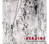 Pauline Kim Harris - Pauline Kim Harris: Heroine