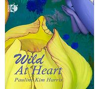 Pauline Kim Harris - Wild at Heart