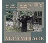 Pauline Oliveros & James Ilgenfritz - Altamirage