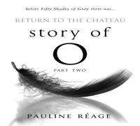 Pauline Reage Story Of O Part Two: Return to the Chateau Paperback Book Pauline Reage Multicolor