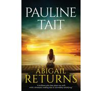 Pauline Tait Abigail Returns: A Novel of Memory, Secrets & Slow Burn Romance Pauline Tait Multicolor
