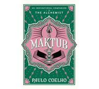 Maktub: The essential companion to global bestseller, The Alchemist