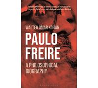 Paulo Freire: A Philosophical Biography