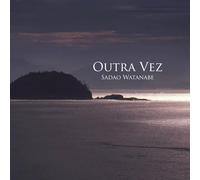 SADAO WATANABE - Outra Vez