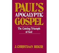 Paul's Apocalyptic Gospel: The Coming Triumph of God