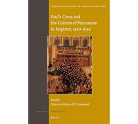 Paul's Cross and the Culture of Persuasion in England, 1520-1640: 171 (Studies in the History of Christian Traditions, 171)