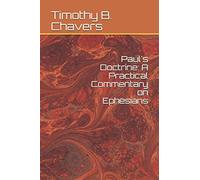 Paul's Doctrine: A Practical Commentary on Ephesians