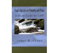 Paul's Epistles to Timothy and Titus: A Study Guide for LIFE