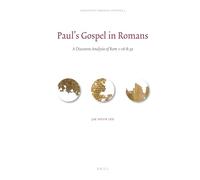 Paul's Gospel in Romans: A Discourse Analysis of Rom 1: 16-8: 39 (Linguistic Biblical Studies): 3