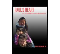 Paul's Heart: Life As A Dad And A 35-Year Cancer Survivor