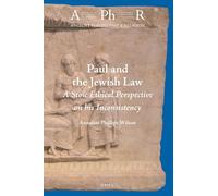 Paul's Inconsistency on the Jewish Law: A Stoic Ethical Perspective on His Inconsistency: 8 (Ancient Philosophy & Religion)