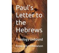 Paul's Letter to the Hebrews: Theology Unbound