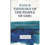 Paul's Theology of the People of God: An Anthropic Commentary on Romans 9-11 (Anthropic Commentary on Scripture)