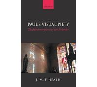 Paul's Visual Piety: The Metamorphosis of the Beholder