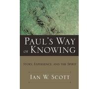 Paul's Way of Knowing: Story, Experience, and the Spirit