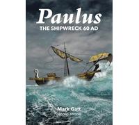 Paulus: The Shipwreck AD 60: Second Edition