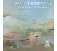 PAULUS/TRUE CONCORD VOICES & ORCHESTRA/HOLTAN: FAR IN THE HEAVENS - CD