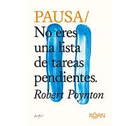 Pausa: No eres una lista de tareas pendientes/ You Are Not a to Do List